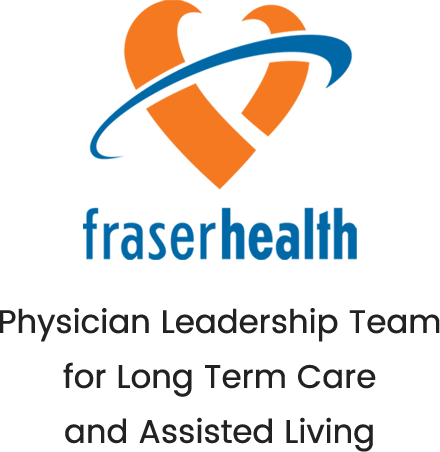 Fraser Health Physician Leadership Team for Long Term Care and Assisted Living